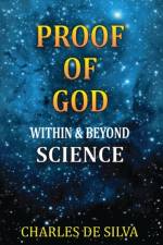 Proof of God Within & Beyond Science af Charles De Silva