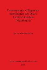 Communautes villageoises neolithiques des Dhars Tichitt et Oualata (Mauritanie) af Sylvie Amblard-Pison