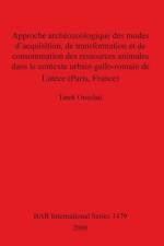 Approche archeozoologique des modes d'acquisition, de transformation et de consommation des ressources animales dans le contexte urbain gallo-romain d af Tarek Oueslati