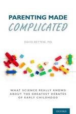 Parenting Made Complicated af David (Associate Professor of Psychiatry and Pediatrics Rettew