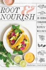 Root & Nourish af Jennifer Kurdyla