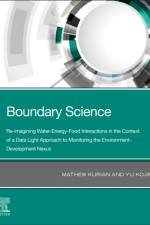 Boundary Science: Re-imagining Water-Energy-Food Interactions in the Context of a Data Light Approach to Monitoring the Environment- Development Nexus af Mathew (Consortium Lead- Belmont Forum Project on Cyber-enabled disaster resilience Kurian