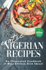 Exotic Nigerian Recipes af Allen Allie Allen