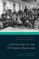 Capitalism in the Ottoman Balkans af Costas (School of African and Oriental Studies Lapavitsas