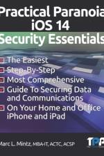 Practical Paranoia iOS 14 Security Essentials af Marc Louis Mintz