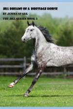 Jill Dreams of a Dressage Horse af Jemma Spark
