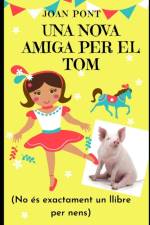 Una Nova Amiga Per El Tom af Joan Pont Galmés