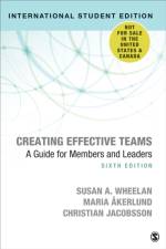 Creating Effective Teams - International Student Edition af Susan A. Wheelan