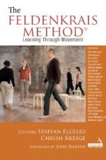 The Feldenkrais Method af Staffan Elgelid