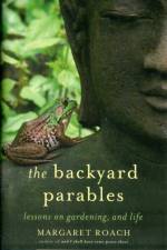 The Backyard Parables af Margaret Roach