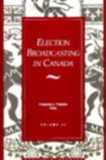 Election Broadcasting In Canada af Frederick J. Fletcher
