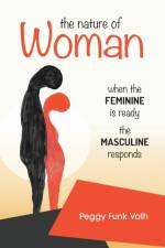 The Nature of Woman af Peggy Funk Voth