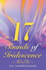 17 Sounds of Iridescence af Koniarska Lucy Annabelle Koniarska