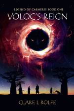Legend of Caemeris - Voloc's Reign af Clare L Rolfe