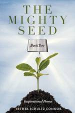 The Mighty Seed Book Two af Esther Schultz Connor