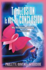 Illusion Is Not The Conclusion af Paulette Ravenel-Woodside