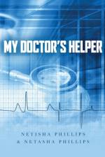 My Doctor's Helper af Netasha Phillips