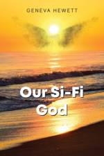Our Si-Fi God af Geneva Hewett
