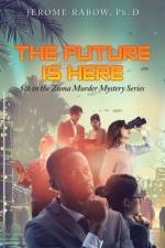 Future Is Here af Rabow Ph.D Jerome Rabow Ph.D