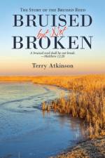 Bruised but Not Broken af Atkinson Terry Atkinson