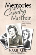 Memories of a Country Mother af Marie Reed