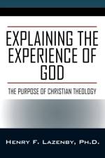 Explaining the Experience of God af Henry F Lazenby