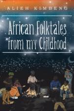 African Folktales from My Childhood af Alieh Kimbeng