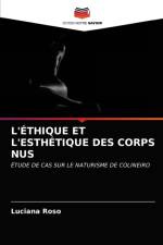 L'ETHIQUE ET L'ESTHETIQUE DES CORPS NUS af Roso Luciana Roso
