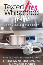 Texted Lies, Whispered Truths af Terri Anne Browning