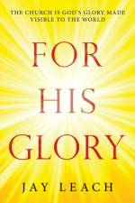 For His Glory af Leach Jay Leach