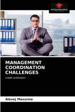 MANAGEMENT COORDINATION CHALLENGES af Maxurow Alexej Maxurow