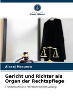 Gericht und Richter als Organ der Rechtspflege af Maxurow Alexej Maxurow