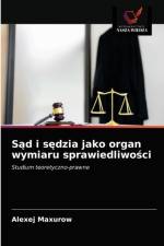 Sad i sedzia jako organ wymiaru sprawiedliwosci af Maxurow Alexej Maxurow