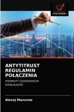 ANTYTITRUST REGULAMIN POLACZENIA af Maxurow Alexej Maxurow