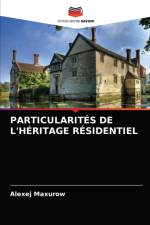 PARTICULARITES DE L'HERITAGE RESIDENTIEL af Maxurow Alexej Maxurow