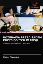 ROZPRAWA PRZED SADEM PRZYSIEGLYCH W ROSJI af Maxurow Alexej Maxurow