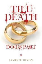 Till Death Do Us Part af James R Dixon