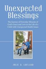 Unexpected Blessings af Lofland Julie B. Lofland