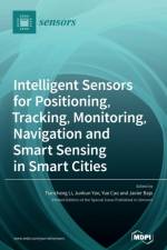 Intelligent Sensors for Positioning, Tracking, Monitoring, Navigation and Smart Sensing in Smart Cities af TIANCHENG LI