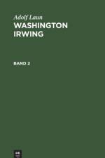 Adolf Laun: Washington Irwing. Band 2 af Adolf Laun