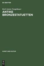 Antike Bronzestatuetten af Karl Anton Neugebauer