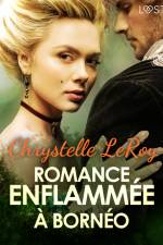 Romance enflammée à Bornéo - Une nouvelle érotique af Chrystelle LeRoy