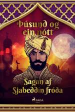 Sagan af Sjabeddín fróða af – Þúsund Og Ein Nótt