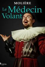 Le Médecin Volant af Moliere