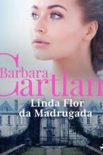 Linda Flor da Madrugada (A Eterna Coleção de Barbara Cartland 47) af Barbara Cartland