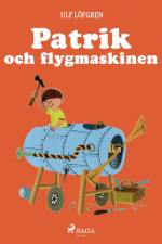 Patrik och flygmaskinen af Ulf Löfgren