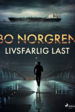 Livsfarlig last af Bo Norgren