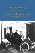 En lille tur i Frankrig - Gennem Frankrig i automobil af Henry James
