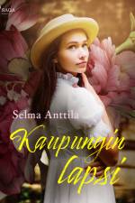 Kaupungin lapsi af Selma Anttila