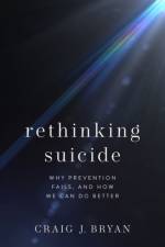 Rethinking Suicide af Craig J. (Stress Bryan